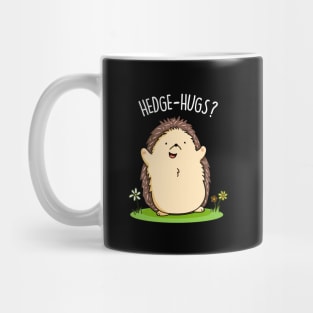 Hedge Hugs Cute Hedge Hog Pun Mug